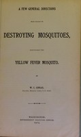 view A few general directions with regard to destroying mosquitoes, particularly the yellow fever mosquito / by W. C. Gorgas.