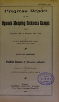 view Progress report on the Uganda sleeping sickness camps from December, 1906, to November 30th, 1908 / by A. D. P. Hodges. With an appendix on breeding grounds of glossina palpalis, by A. D. Fraser and Claude H. Marshall.