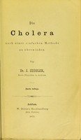 view Die cholera nach einer einfachen Methode zu̐ uuberwinden / von J. Ziegler.