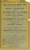 view Recent researches on the action of alcohol in health and in sickness : a lecture / by G. Sims Woodhead.