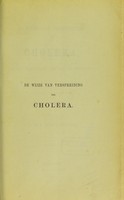 view De wijze van verspreiding der cholera, en de middelen om die te stuiten / naar het Fransch van J. Worms door P. J. van Eldik Thieme.