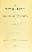 view The water supply of barracks and cantonments / by G.K. Scott Moncrieff.