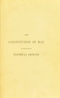 view The constitution of man considered in relation to external objects / by George Combe.