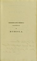 view Dissertatio medica inauguralis, quædam de rubeola complectens / quam ... pro gradu doctoris ... eruditorum examini subjicit Robertus Bell.