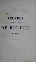 view Oeuvres complètes de Bordeu / précédées d'une notice sur sa vie et sur ses ouvrages, par M. le Chevalier Richerand.