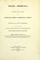 view Crania americana or, A comparative view of the skulls of various aboriginal nations of North and South America : to which is prefixed an essay on the varities of the human species / by Samuel George Morton.