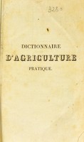 view Dictionnaire d'agriculture pratique : contenant la grande et la petite culture,l'économie rurale et domestique,la médecine vétérinaire,etc / précédé d'une introduction sur la manière d'enseigner et d'étudier l'agriculture.