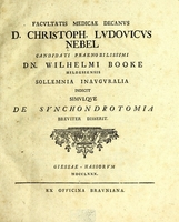 view Facultatis Medicae Decanus D. Christoph. Ludovicus Nebel candidati Praenobilissimi Dn. Wilhelmi Booke Hildesiensis Sollemnia inauguralia indicit simulque De synchondrotomia breviter disserit.