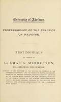 view Testimonials in favour of George S. Middleton, ... [for the Professorship of the Practice of Medicine, University of Aberdeen].