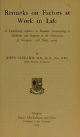 view Remarks on factors at work in life : a valedictory address to students graduating in medicine and surgery in the University of Glasgow, 13th July, 1909 / by John Cleland, M.D., LL.D., D.Sc., F.R.S., Regius Professor of Anatomy.