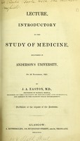 view Lecture, introductory to the study of medicine, delivered in Anderson's University, on 2d November 1842.