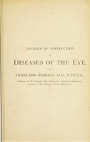 view Courses of instruction in diseases of the eye / Freeland Fergus.