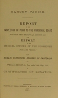 view Report by the Inspector of Poor to the Parochial Board ... August, 1891 : with report by the Medical Officer of the Poorhouse ... also annual statistical returns of pauperism.