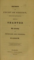 view Decision by Court of Session, (Second Division), respecting charter of the Faculty of Physicians and Surgeons, Glasgow.