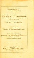 view Encyclopedia of mechanical auxiliaries to the promotion of health and comfort : with remarks illustrative of their properties and uses ; [and, A catalogue of surgical instruments].