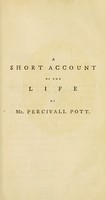 view A short account of the life of Mr. Percivall Pott.