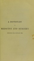 view A dictionary of medicine and surgery designed for popular use.