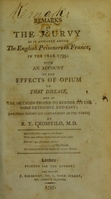 view Remarks on the scurvy as it appeared among the English prisoners in France, in the year 1795 : with an account of the effects of opium in that disease, and of the methods proper to render its use more extensive and easy; (written during his confinement in the Tower) / by R.T. Crosfeild.