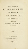 view Bibliothecæ Collegii regii medicorum Edinburgensis catalogus, secundum auctorum nomina dispositus : [et Appendix].