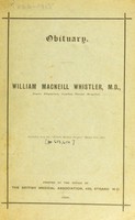 view Obituary : William MacNeill [sic] Whistler, M.D., Senior Physician, London Throat Hospital / [by Edward Law].