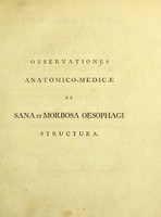 view Observationes anatomico-medicae de sana et morbosa oesophagi structura.