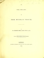 view The organs of the human voice / by Sir Charles Bell.