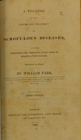 view A treatise on the nature and treatment of scrofulous diseases : containing directions for combating every form of scrofula with success, illustrated by cases / [William Farr].