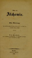 view Ueber die Alchemie : ein Vortrag im Wissenschaftlichen vereine zu Berlin am 20. februar 1847 gehalten / von R.F. Marchand.