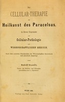 view Die Cellular-Therapie als Heilkunst des Paracelsus, in ihrem Gegensatz zur Cellular-Pathologie und wissenschaftlichen Medicin ... / nach dem neuesten Standpunkte der Wissenschaften theoretisch und practisch dargelegt durch Rudolf Stanelli.