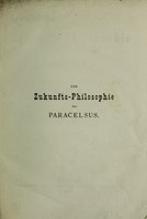 view Die Zukunfts-Philosophie des Paracelsus als Grundlage einer Reformation für Medicin und Naturwissenschaften.