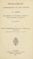 view Spallanzani : a physiologist of last century : an address at the opening of the Medical Session of the University of Glasgow, 20th October, 1891 / by John G. M'Kendrick, ... Professor of the Institutes of Medicine or Physiology.