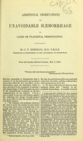 view Additional observations on unavoidable hæmorrhage in cases of placental presentation / by J.Y. Simpson.