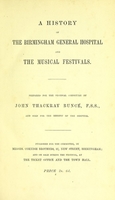 view A history of the Birmingham General Hospital and the musical festivals / prepared for the Festival Committee by John Thackray Bunce.