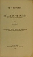 view Testimonials in favour of Dr Allen Thomson, ... as a candidate for the professorship of the Institutes of Medicine in the University of Edinburgh.