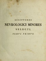 view Scriptores nevrologici minores selecti, sive, Opera minora ad anatomiam physiologiam et pathologiam nervorvm spectantia / edidit notvilis nonnvllis illvstravit praefatvs est indicibvs avxit Christianvs Fridericvs Lvdwig, Prof. Lips.