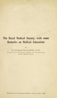 view The Royal Medical Society, with some remarks on medical education / by Sir Donald McAlister.