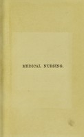 view Medical nursing : lectures delivered in the Royal Infirmary, Glasgow / by J. Wallace Anderson, M.D.