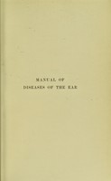 view Manual of diseases of the ear : including those of the nose and throat in relation to the ear : for the use of students and practitioners of medicine / by Thomas Barr and J. Stoddart Barr.