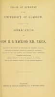 view Application of Geo. H.B. Macleod, M.D., F.R.C.S.