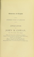 view Application of John M. Cowan, B.A., M.D. Cantab., D.Sc., Glasgow.