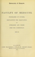 view Faculty of Medicine : programme of courses, regulations for graduation, and bursaries and prizes open for competition, 1891-92.