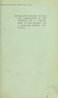 view Penetrating wounds of the eye, complicated by the presence of a foreign body in the eyeball / by A. Maitland Ramsay, M.D.