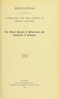 view Regulations to be observed by candidates for the licence in dental surgery of the Royal Faculty of Physicians and Surgeons of Glasgow : 1912.