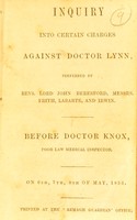 view Inquiry into certain charges against Doctor Lynn, preferred by Revs. Lord John Beresford, Messrs. Frith, Labarte, and Irwin : before Doctor Knox, Poor Law Medical Inspector : on 6th, 7th, 8th of May, 1852.