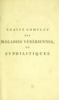 view Traité complet sur les symptomes, les effets, la nature et le traitement des maladies syphilitiques, / par F. Swediaur, D. M.