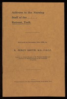 view Address to the Retreat Nursing Staff by R. Percy Smith MD FRCP  Lecturer on Mental Diseases at St Thomas's Hospital and Examiner in Mental Diseases in the University of London