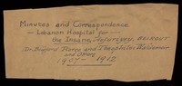 view Minutes, Correspondence, Publicity and other Papers relating to the Lebanon Hospital for the Insane