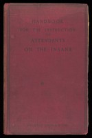 view Handbook for the Instruction of Attendants on the Insane (London 1885)