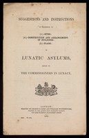 view Suggestions and Instructions relating in reference to (1) Sites (2) Construction and Arrangement of Buildings (3) Plans of Lunatic Asylums, issued by Commissioners in Lunacy (1870)