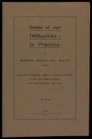 view Bedford Pierce, Some of our Difficulties in Practice, Being his Valedictory Address as retiring President of the York Medical Society... 1901 (York 1902)